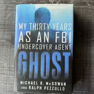 Hardcover Book “Ghost: My Thirty Years As An FBI Undercover Agent”